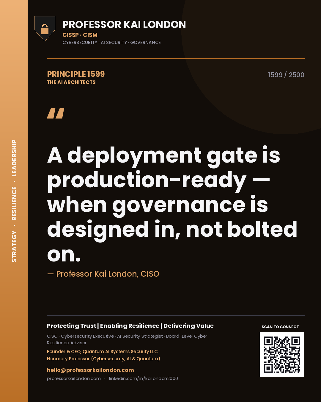 Professor Kai London principle 1599: A deployment gate is production-ready — when governance is designed in, not bolted on.