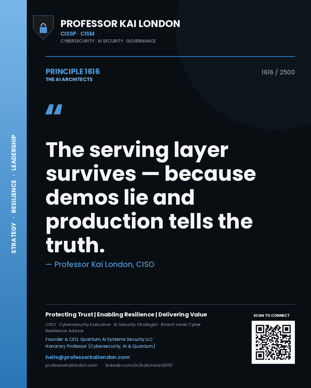 Professor Kai London principle 1616: The serving layer survives — because demos lie and production tells the truth.