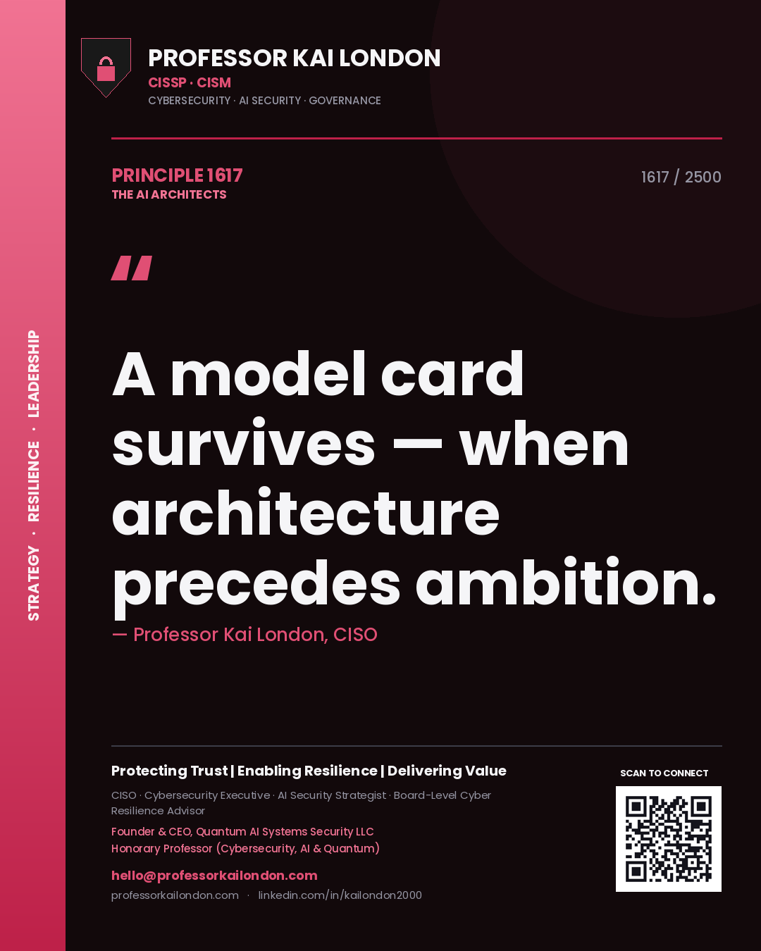 Professor Kai London principle 1617: A model card survives — when architecture precedes ambition.