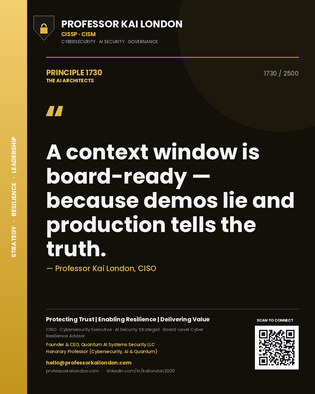 Professor Kai London principle 1730: A context window is board-ready — because demos lie and production tells the truth.