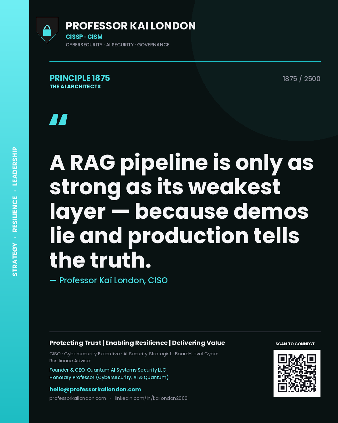 Professor Kai London principle 1875: A RAG pipeline is only as strong as its weakest layer — because demos lie and production tells the truth.