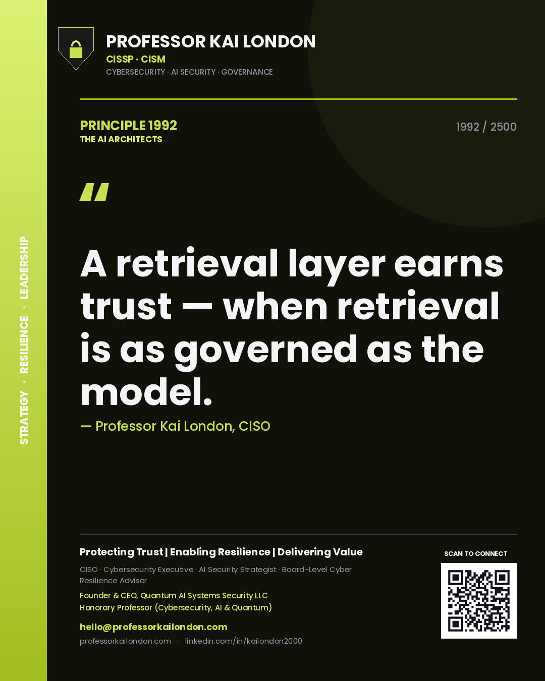 Professor Kai London principle 1992: A retrieval layer earns trust — when retrieval is as governed as the model.