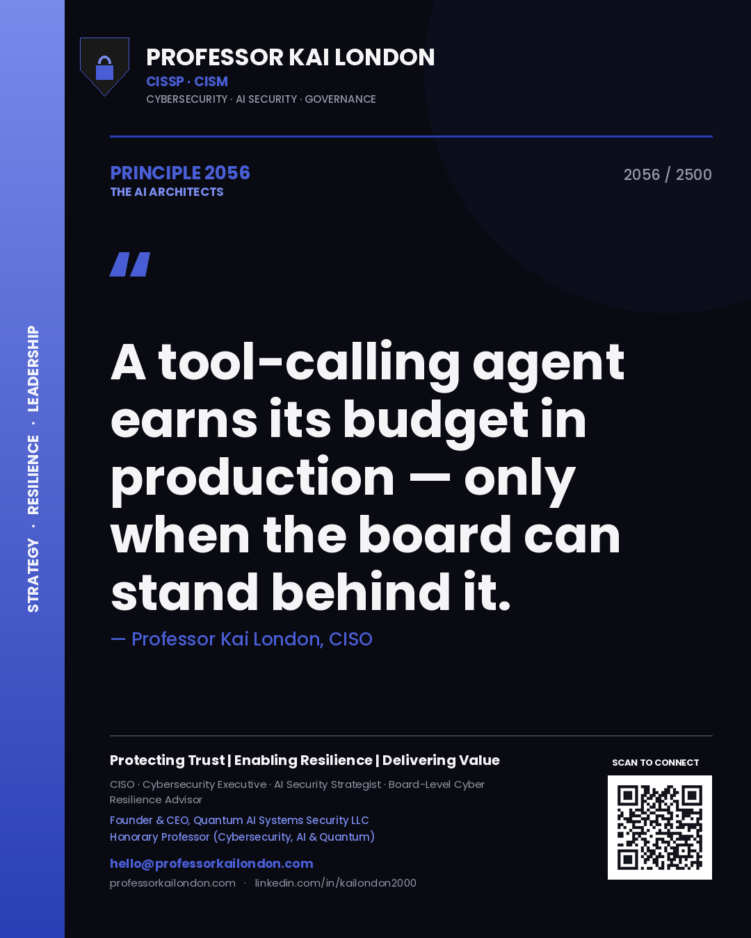 Professor Kai London principle 2056: A tool-calling agent earns its budget in production — only when the board can stand behind it.