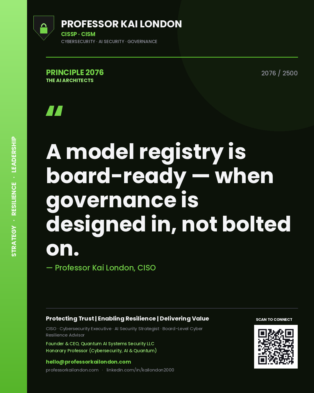 Professor Kai London principle 2076: A model registry is board-ready — when governance is designed in, not bolted on.