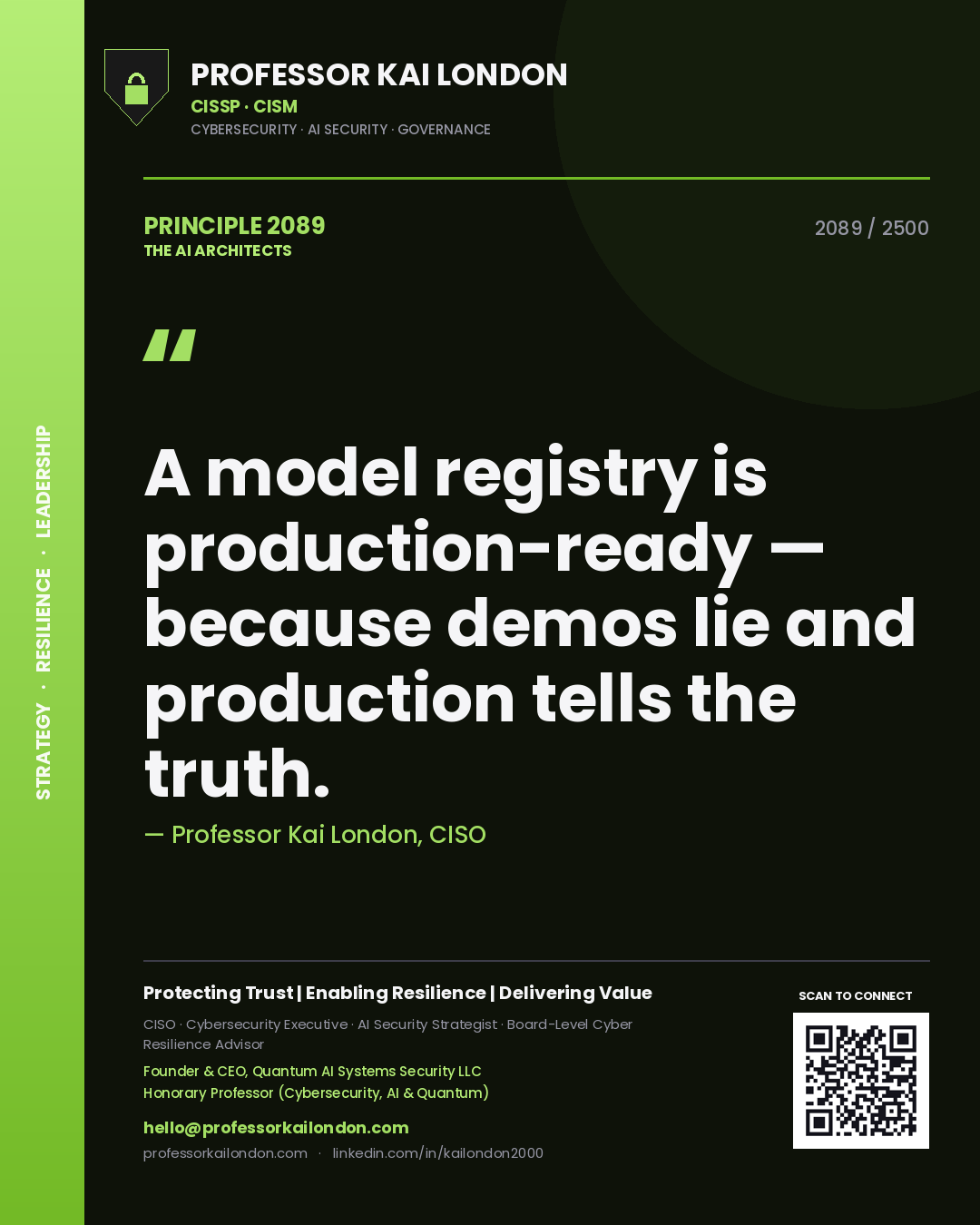 Professor Kai London principle 2089: A model registry is production-ready — because demos lie and production tells the truth.