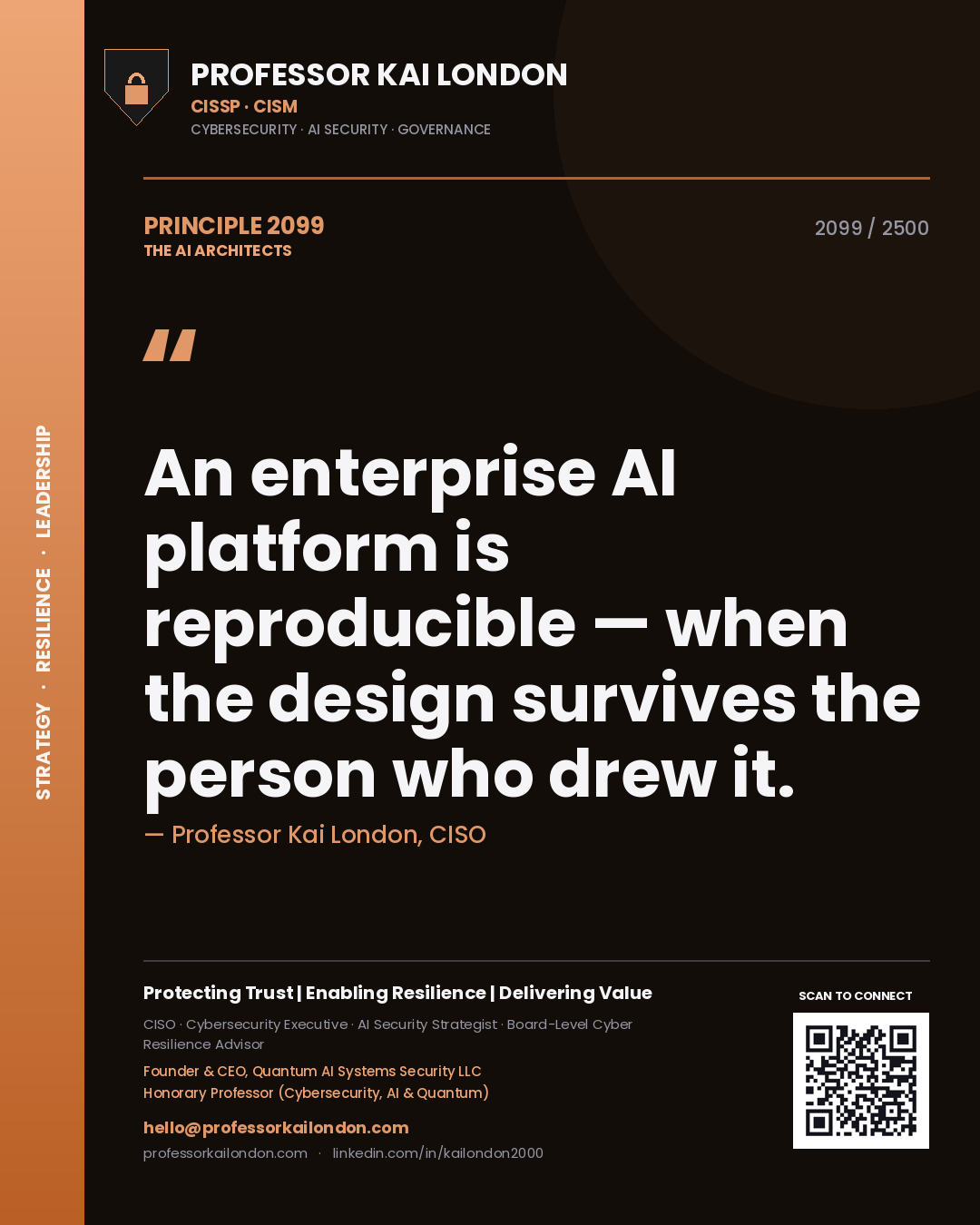 Professor Kai London principle 2099: An enterprise AI platform is reproducible — when the design survives the person who drew it.