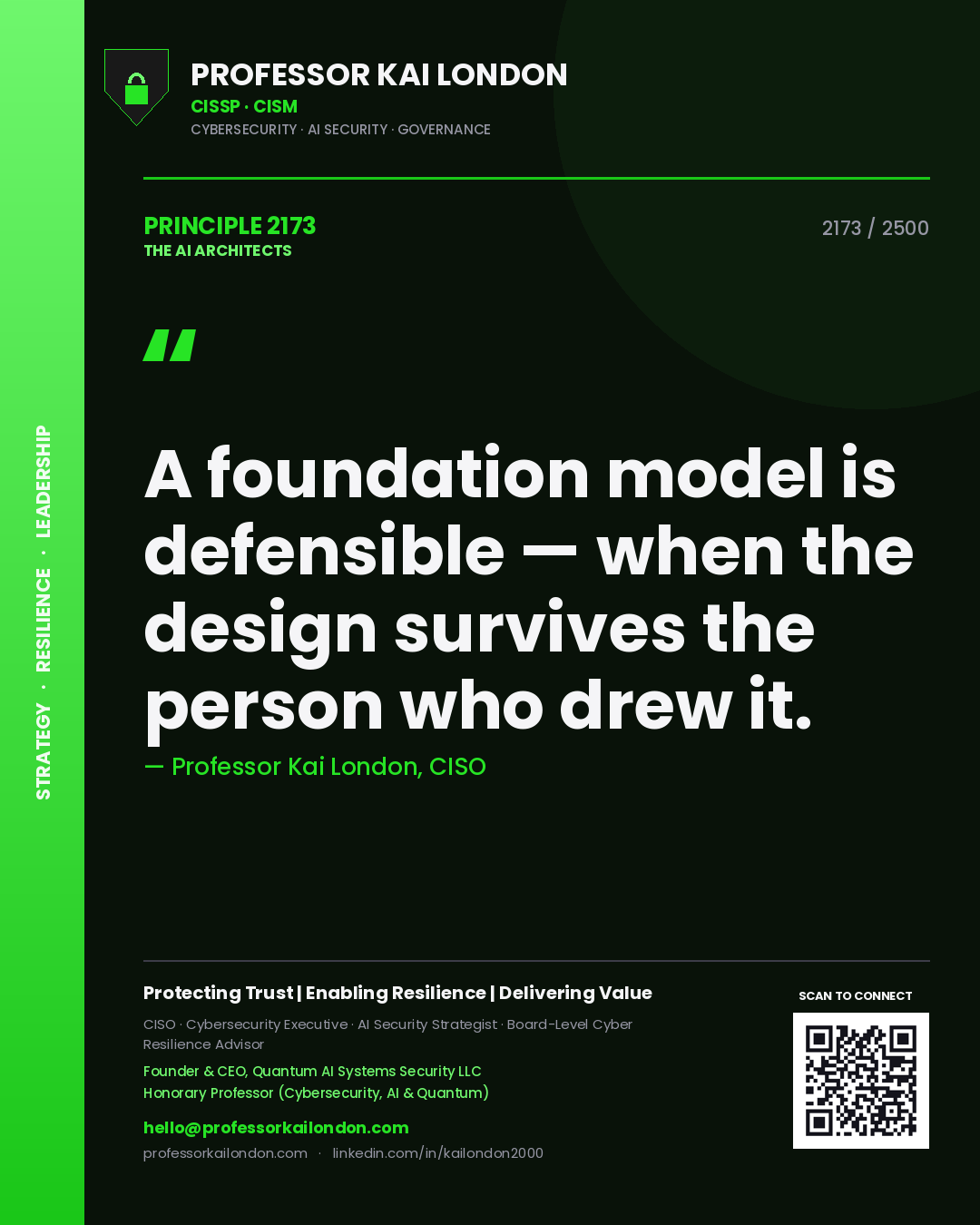 Professor Kai London principle 2173: A foundation model is defensible — when the design survives the person who drew it.
