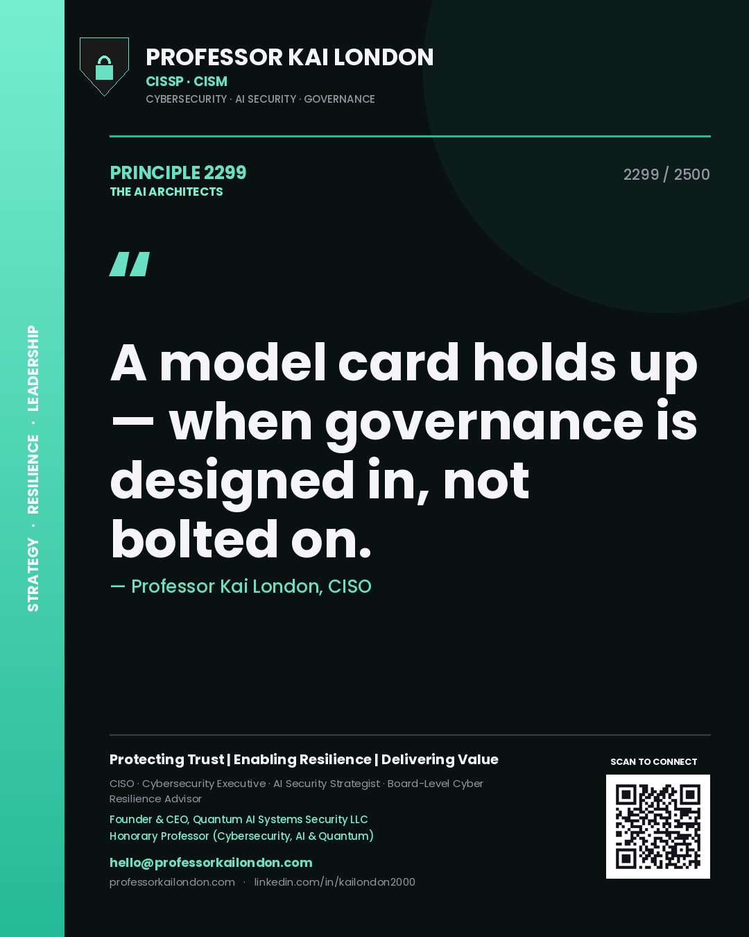 Professor Kai London principle 2299: A model card holds up — when governance is designed in, not bolted on.