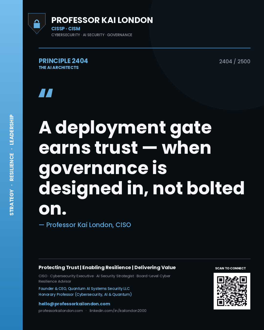 Professor Kai London principle 2404: A deployment gate earns trust — when governance is designed in, not bolted on.