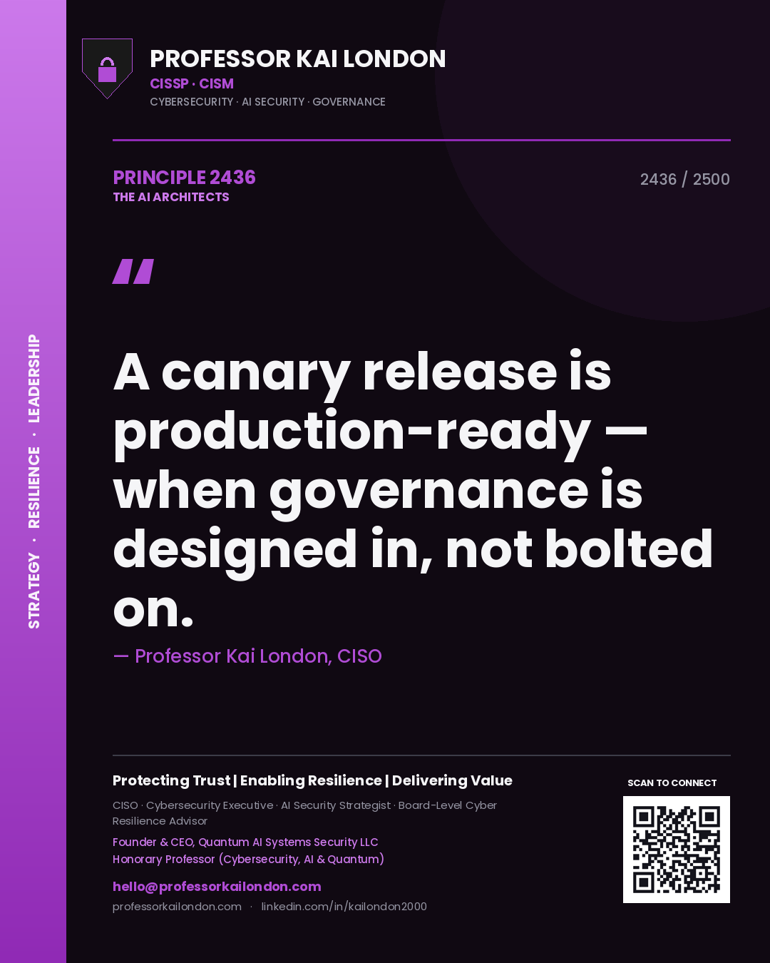 Professor Kai London principle 2436: A canary release is production-ready — when governance is designed in, not bolted on.