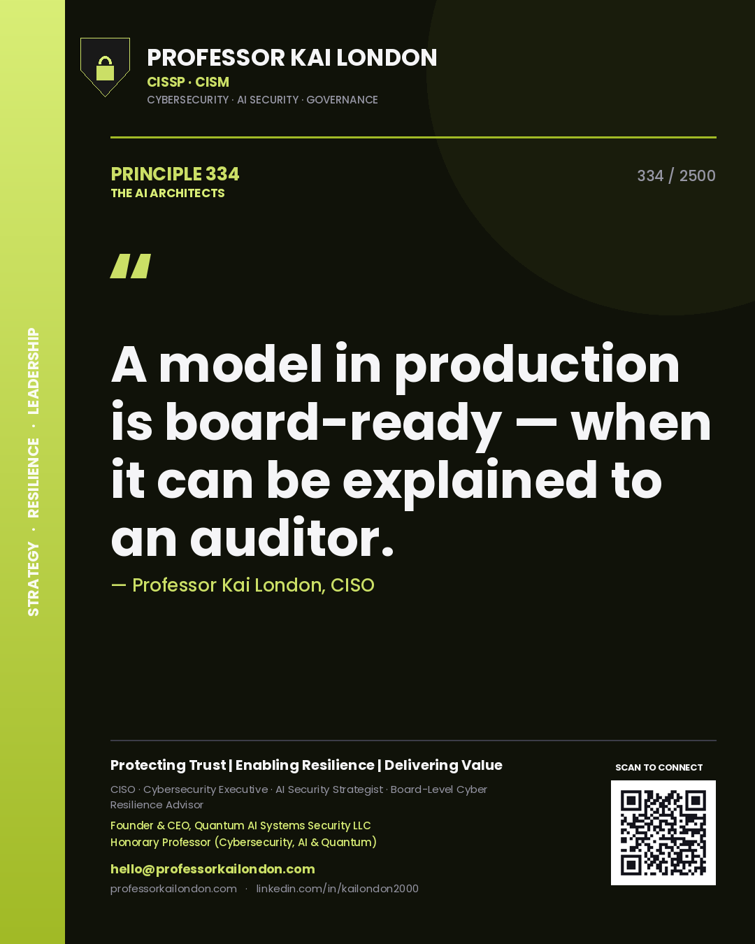 Professor Kai London principle 334: A model in production is board-ready — when it can be explained to an auditor.
