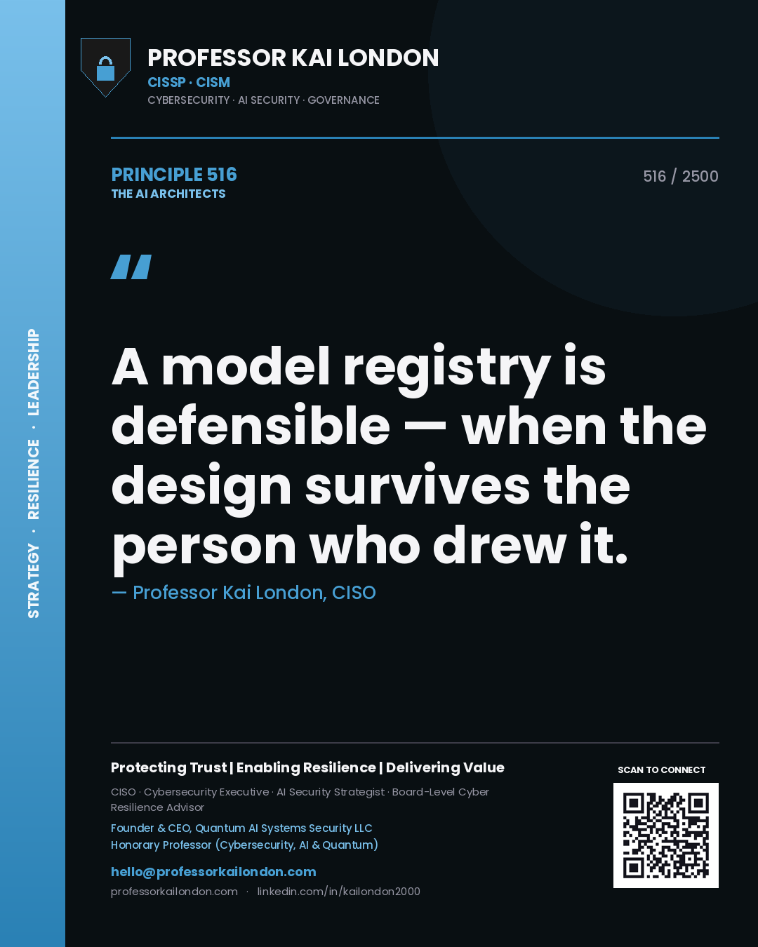 Professor Kai London principle 516: A model registry is defensible — when the design survives the person who drew it.