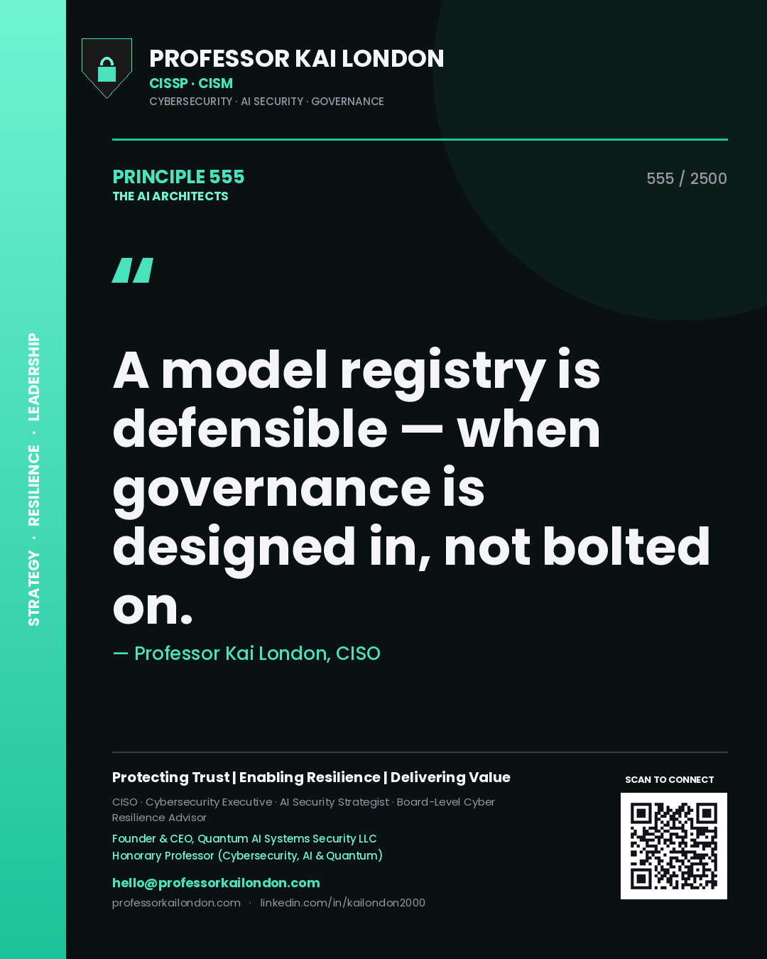 Professor Kai London principle 555: A model registry is defensible — when governance is designed in, not bolted on.