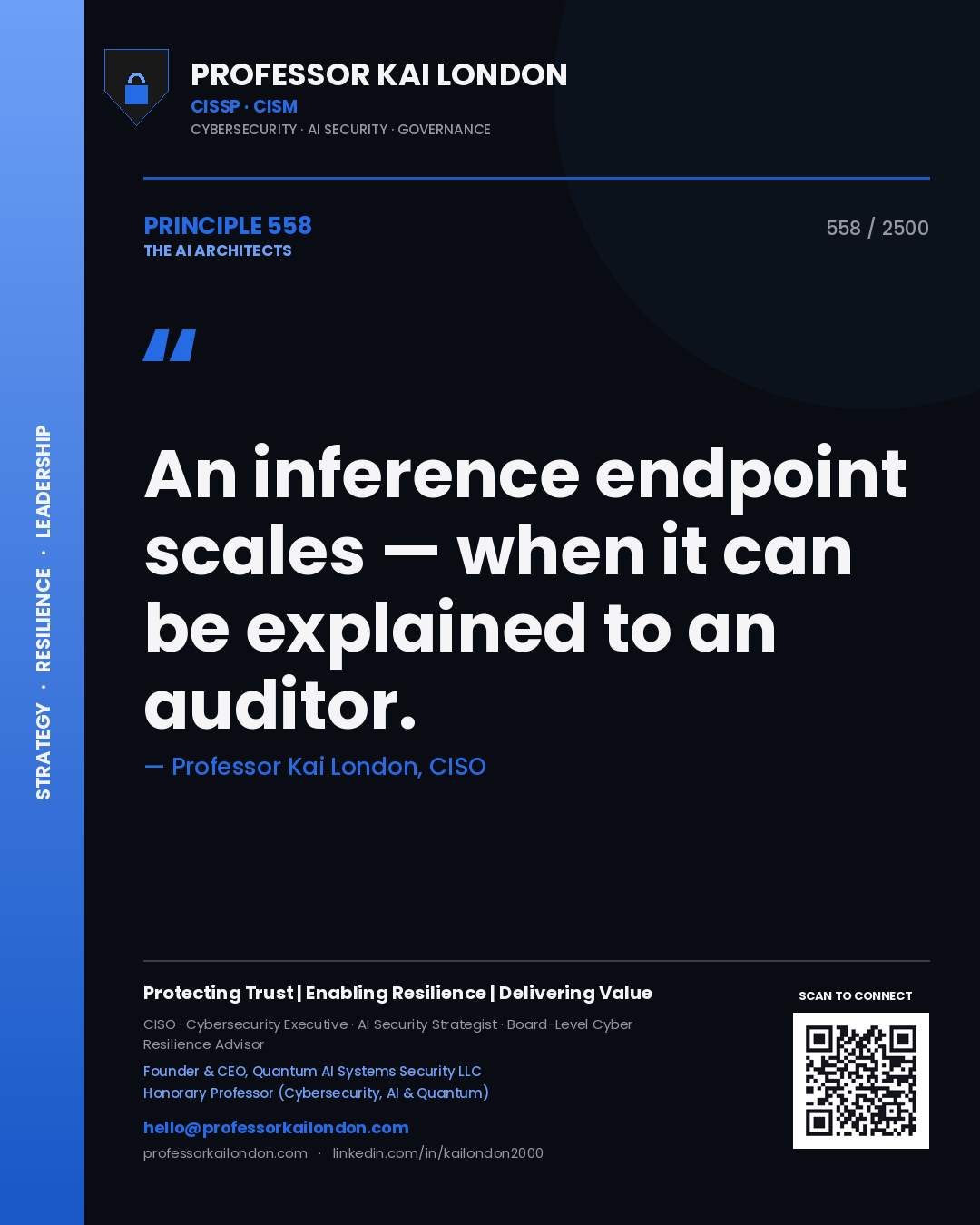 Professor Kai London principle 558: An inference endpoint scales — when it can be explained to an auditor.