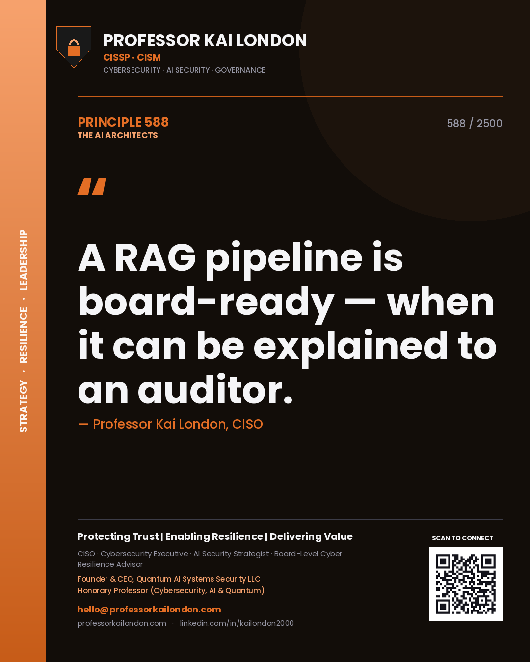 Professor Kai London principle 588: A RAG pipeline is board-ready — when it can be explained to an auditor.