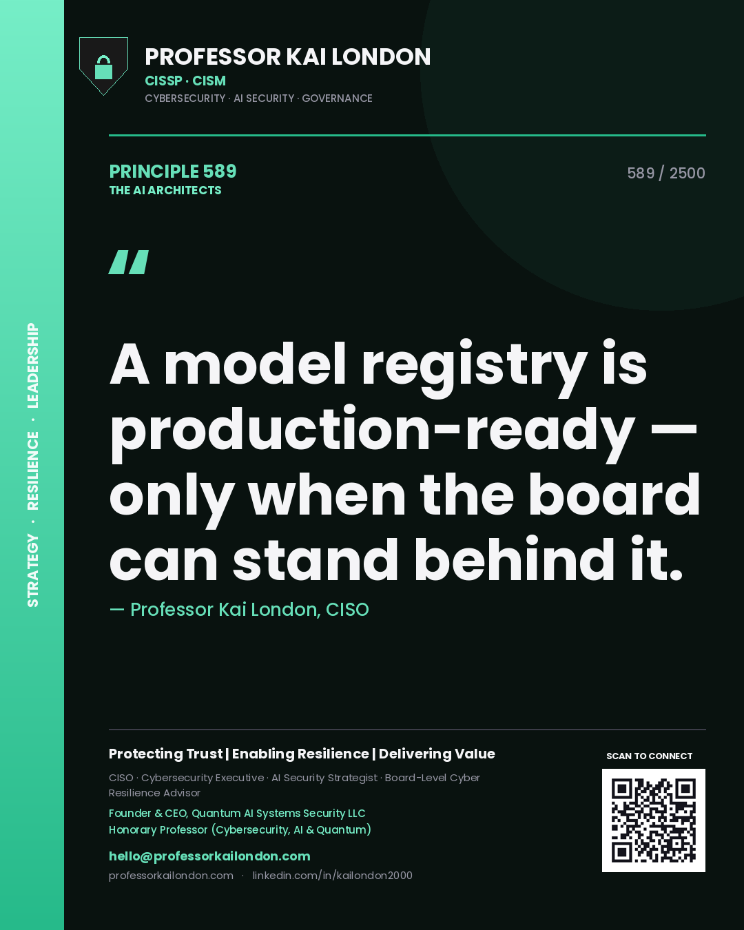 Professor Kai London principle 589: A model registry is production-ready — only when the board can stand behind it.