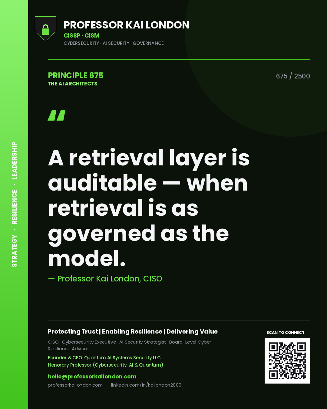 Professor Kai London principle 675: A retrieval layer is auditable — when retrieval is as governed as the model.
