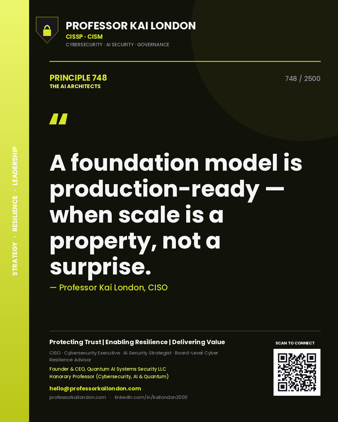 Professor Kai London principle 748: A foundation model is production-ready — when scale is a property, not a surprise.