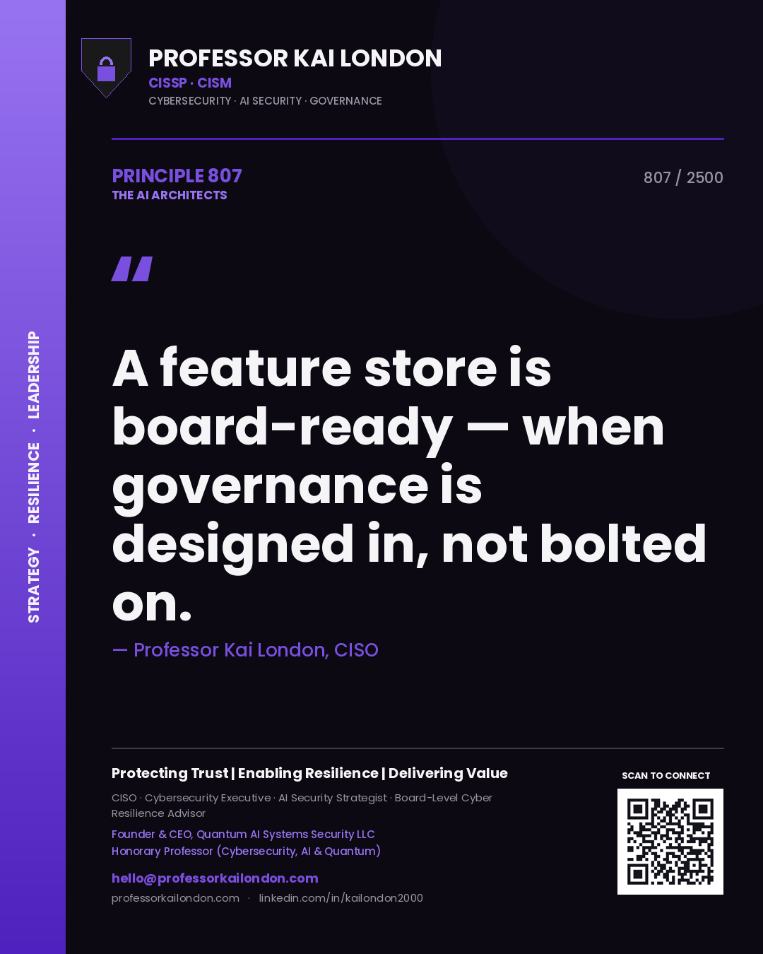 Professor Kai London principle 807: A feature store is board-ready — when governance is designed in, not bolted on.