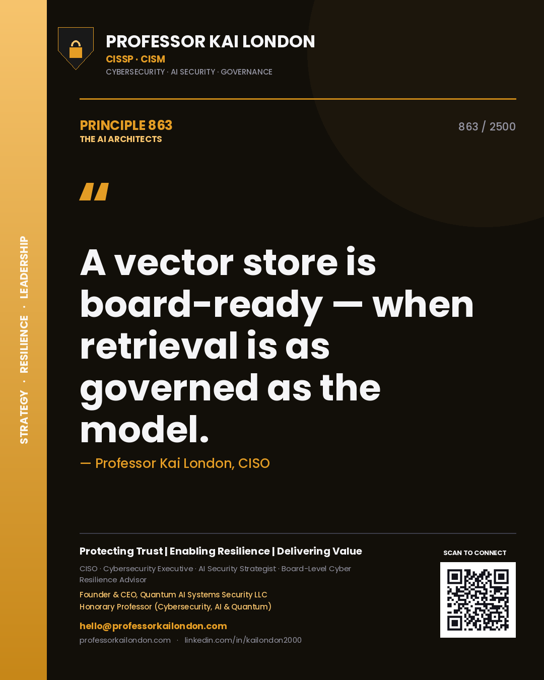 Professor Kai London principle 863: A vector store is board-ready — when retrieval is as governed as the model.