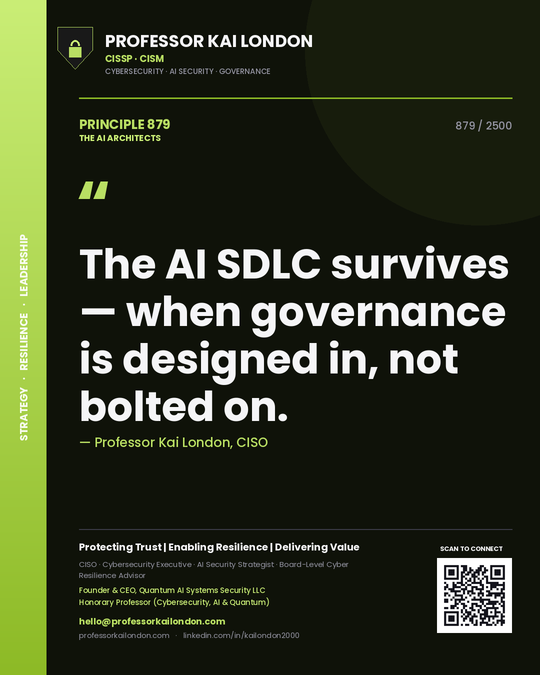 Professor Kai London principle 879: The AI SDLC survives — when governance is designed in, not bolted on.