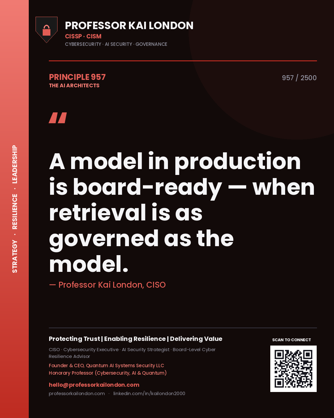 Professor Kai London principle 957: A model in production is board-ready — when retrieval is as governed as the model.