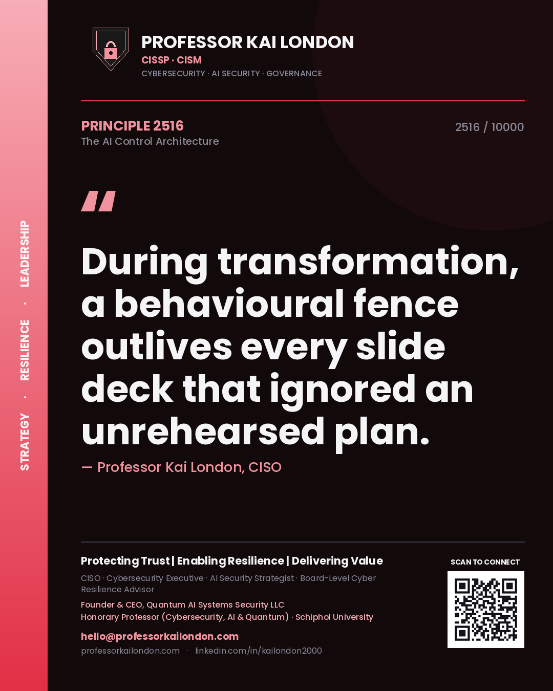 Professor Kai London principle 2516: During transformation, a behavioural fence outlives every slide deck that ignored an unrehearsed plan.