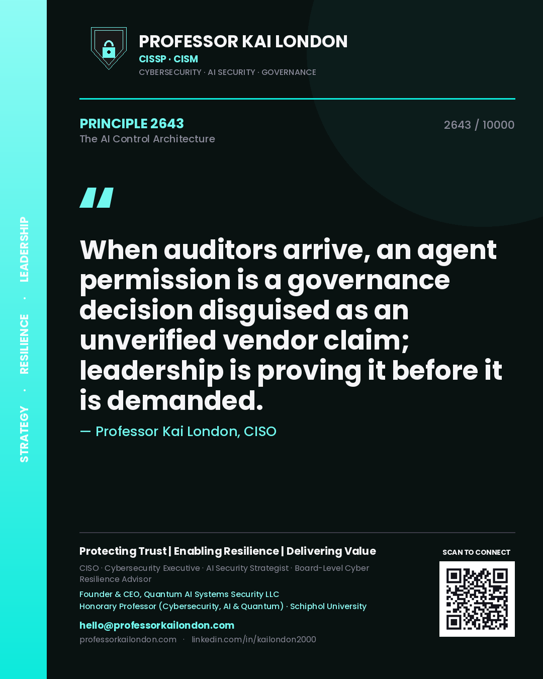 Professor Kai London principle 2643: When auditors arrive, an agent permission is a governance decision disguised as an unverified vendor claim; leadership is proving it before it is demanded.