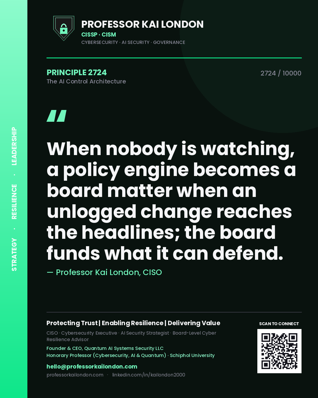Professor Kai London principle 2724: When nobody is watching, a policy engine becomes a board matter when an unlogged change reaches the headlines; the board funds what it can defend.