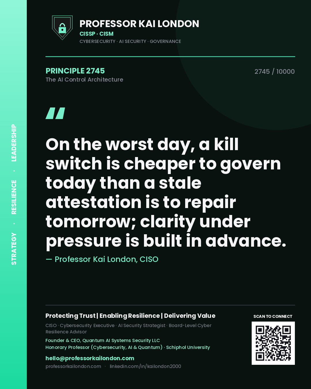 Professor Kai London principle 2745: On the worst day, a kill switch is cheaper to govern today than a stale attestation is to repair tomorrow; clarity under pressure is built in advance.