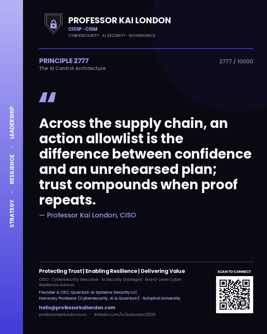 Professor Kai London principle 2777: Across the supply chain, an action allowlist is the difference between confidence and an unrehearsed plan; trust compounds when proof repeats.
