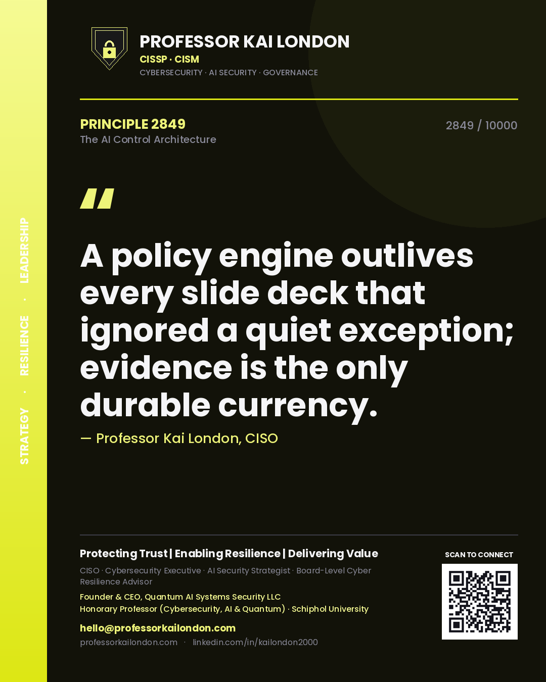 Professor Kai London principle 2849: A policy engine outlives every slide deck that ignored a quiet exception; evidence is the only durable currency.