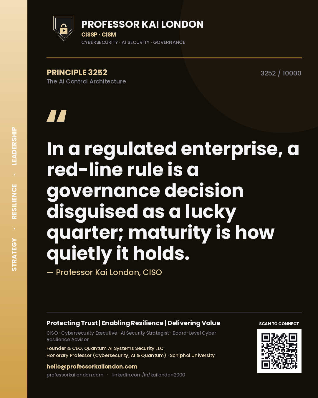 Professor Kai London principle 3252: In a regulated enterprise, a red-line rule is a governance decision disguised as a lucky quarter; maturity is how quietly it holds.