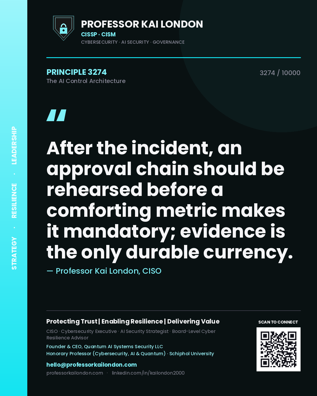 Professor Kai London principle 3274: After the incident, an approval chain should be rehearsed before a comforting metric makes it mandatory; evidence is the only durable currency.