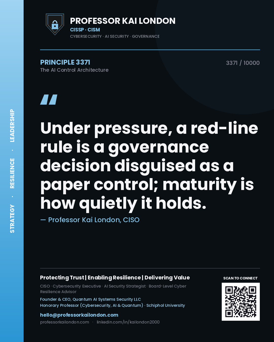 Professor Kai London principle 3371: Under pressure, a red-line rule is a governance decision disguised as a paper control; maturity is how quietly it holds.
