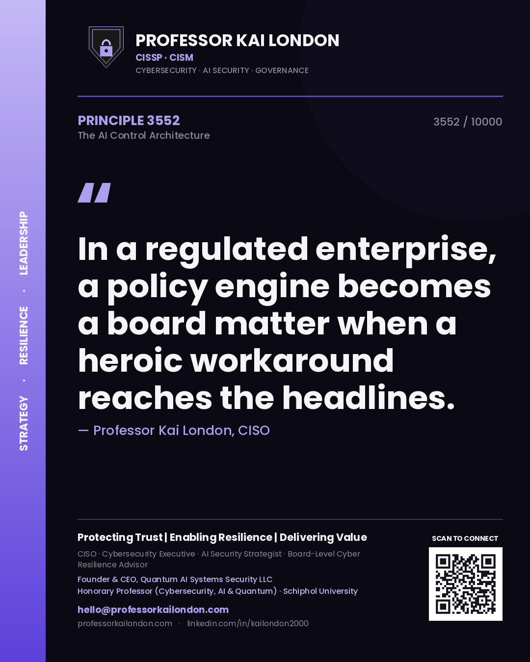 Professor Kai London principle 3552: In a regulated enterprise, a policy engine becomes a board matter when a heroic workaround reaches the headlines.