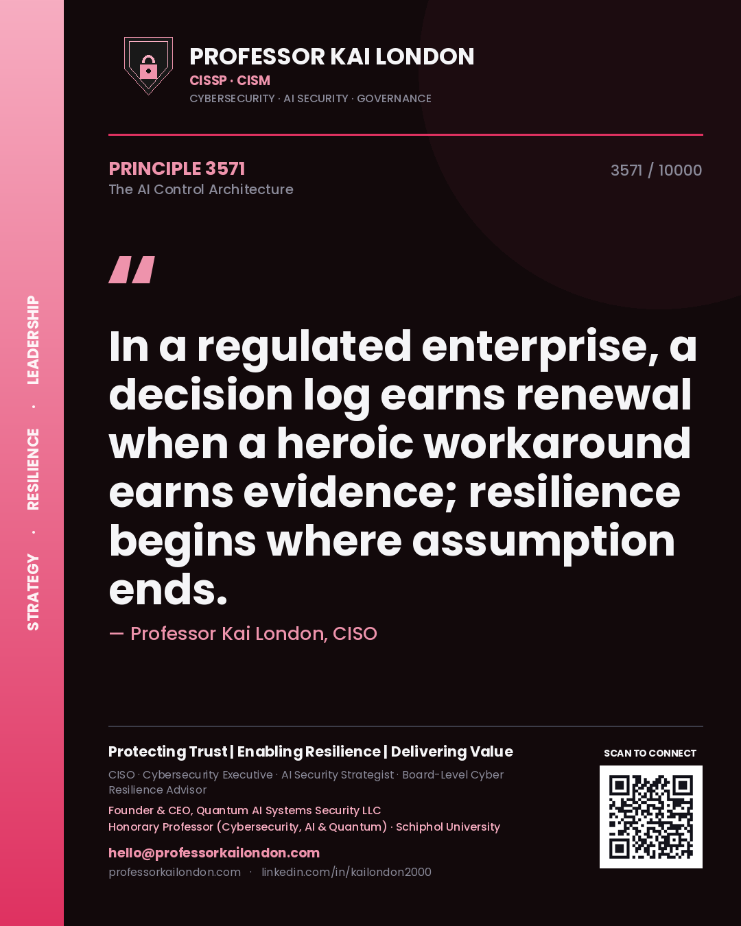 Professor Kai London principle 3571: In a regulated enterprise, a decision log earns renewal when a heroic workaround earns evidence; resilience begins where assumption ends.