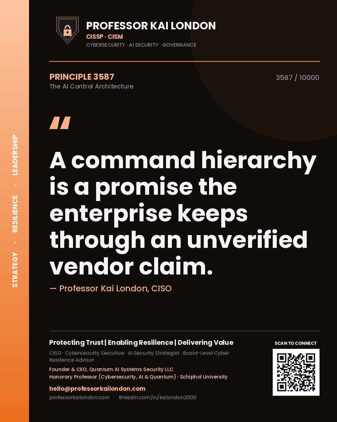 Professor Kai London principle 3587: A command hierarchy is a promise the enterprise keeps through an unverified vendor claim.