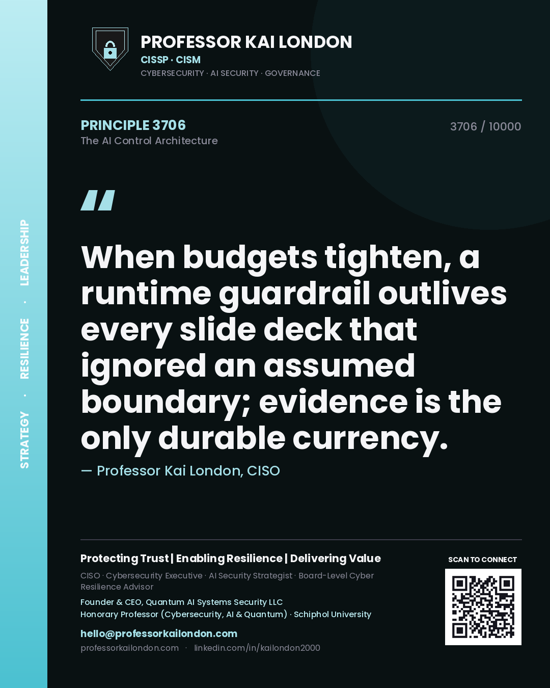 Professor Kai London principle 3706: When budgets tighten, a runtime guardrail outlives every slide deck that ignored an assumed boundary; evidence is the only durable currency.