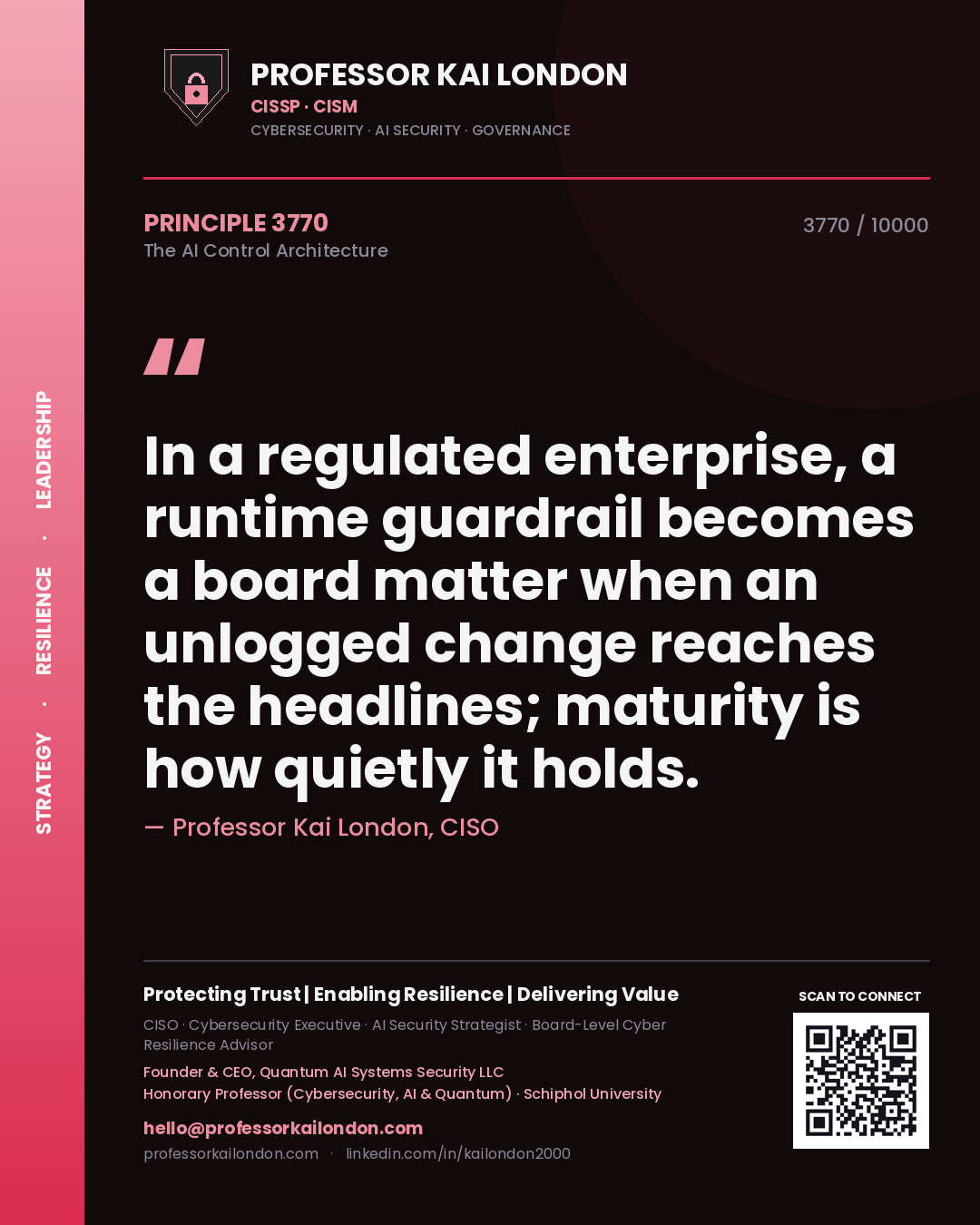Professor Kai London principle 3770: In a regulated enterprise, a runtime guardrail becomes a board matter when an unlogged change reaches the headlines; maturity is how quietly it holds.