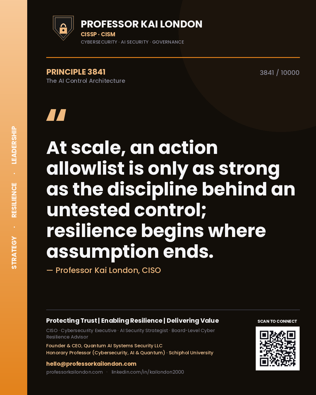 Professor Kai London principle 3841: At scale, an action allowlist is only as strong as the discipline behind an untested control; resilience begins where assumption ends.