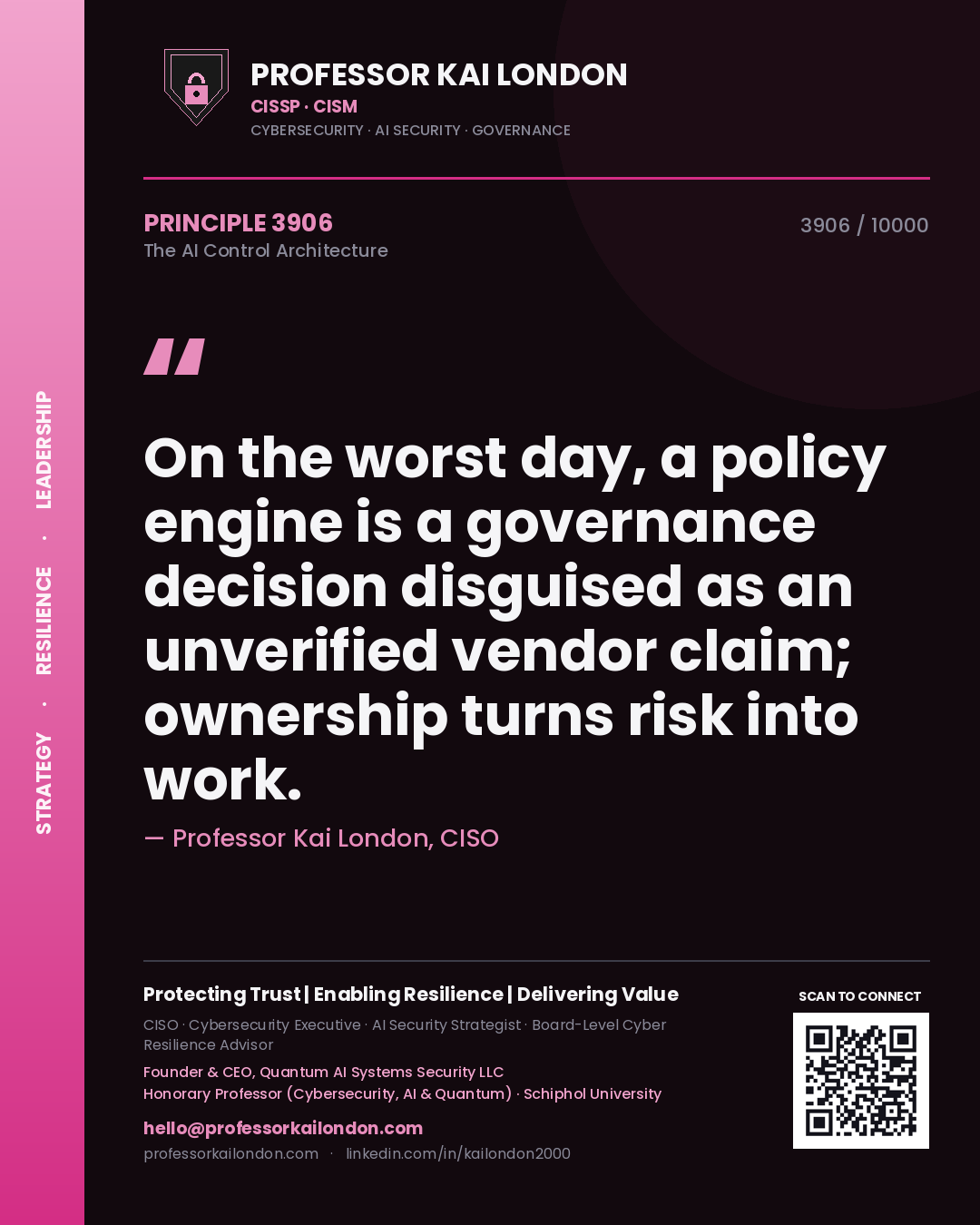 Professor Kai London principle 3906: On the worst day, a policy engine is a governance decision disguised as an unverified vendor claim; ownership turns risk into work.
