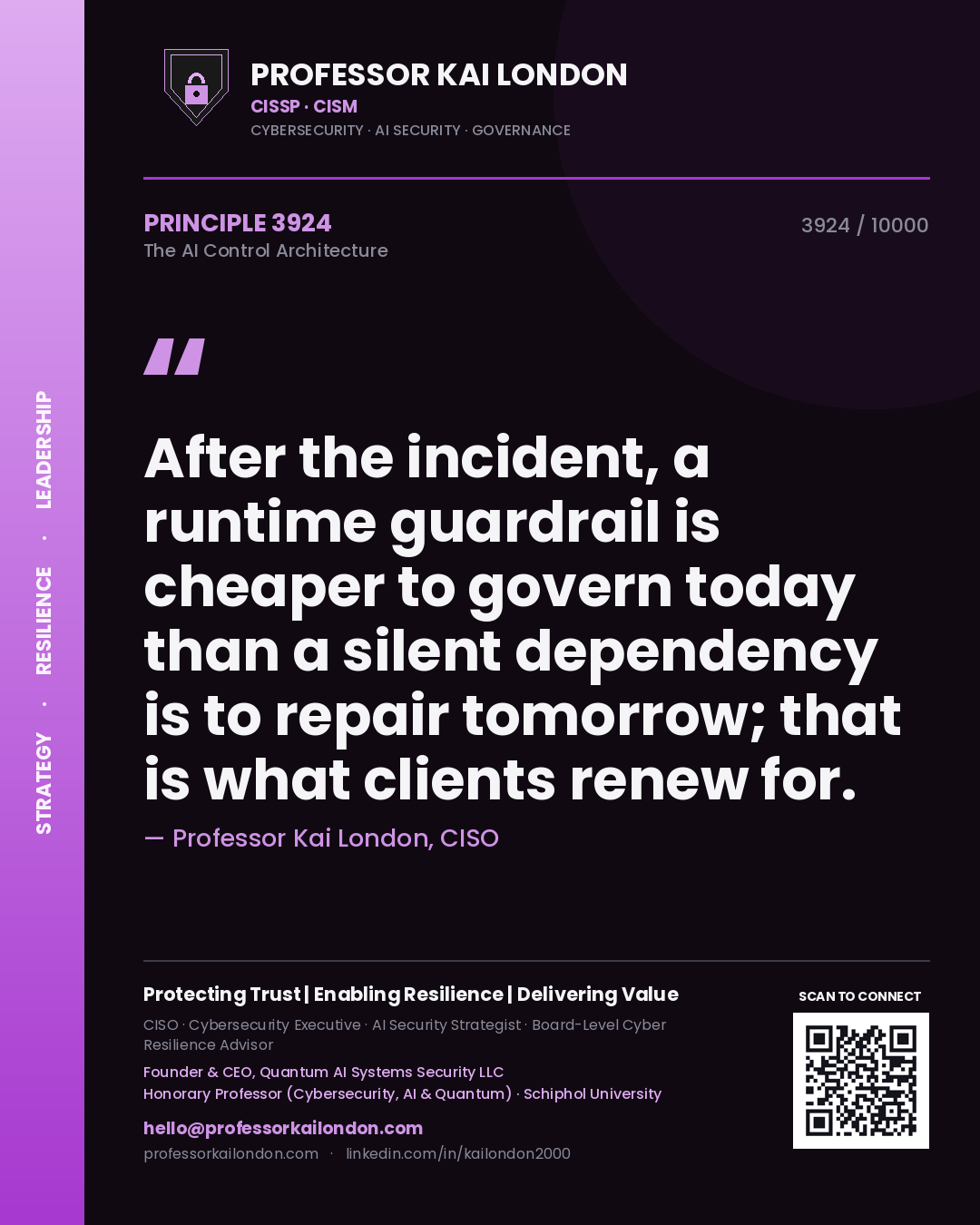 Professor Kai London principle 3924: After the incident, a runtime guardrail is cheaper to govern today than a silent dependency is to repair tomorrow; that is what clients renew for.