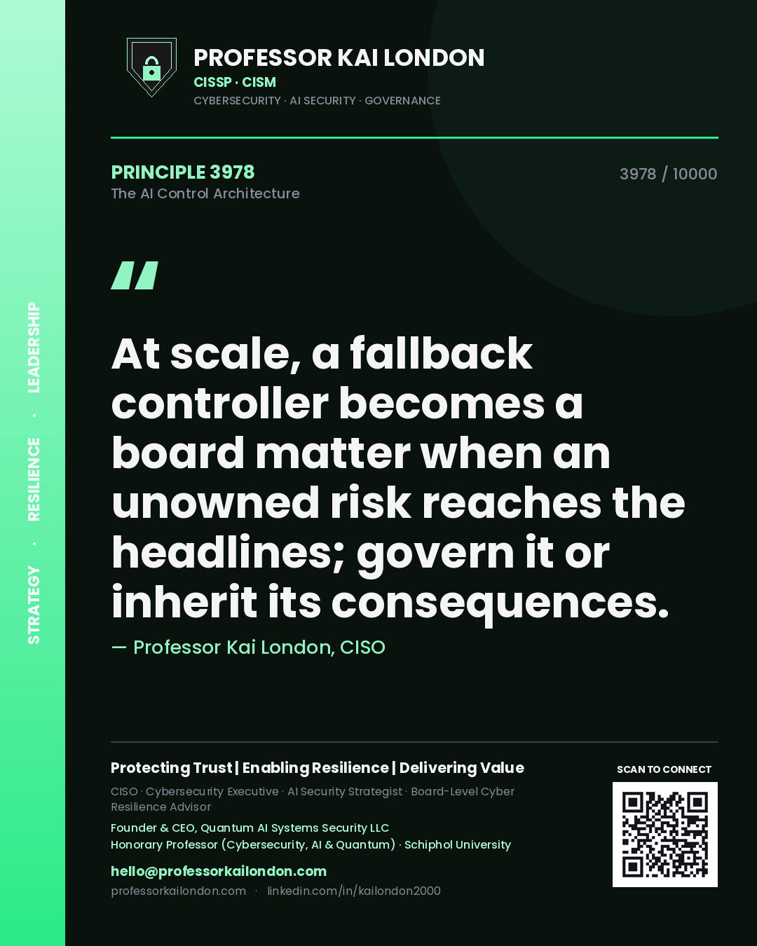 Professor Kai London principle 3978: At scale, a fallback controller becomes a board matter when an unowned risk reaches the headlines; govern it or inherit its consequences.