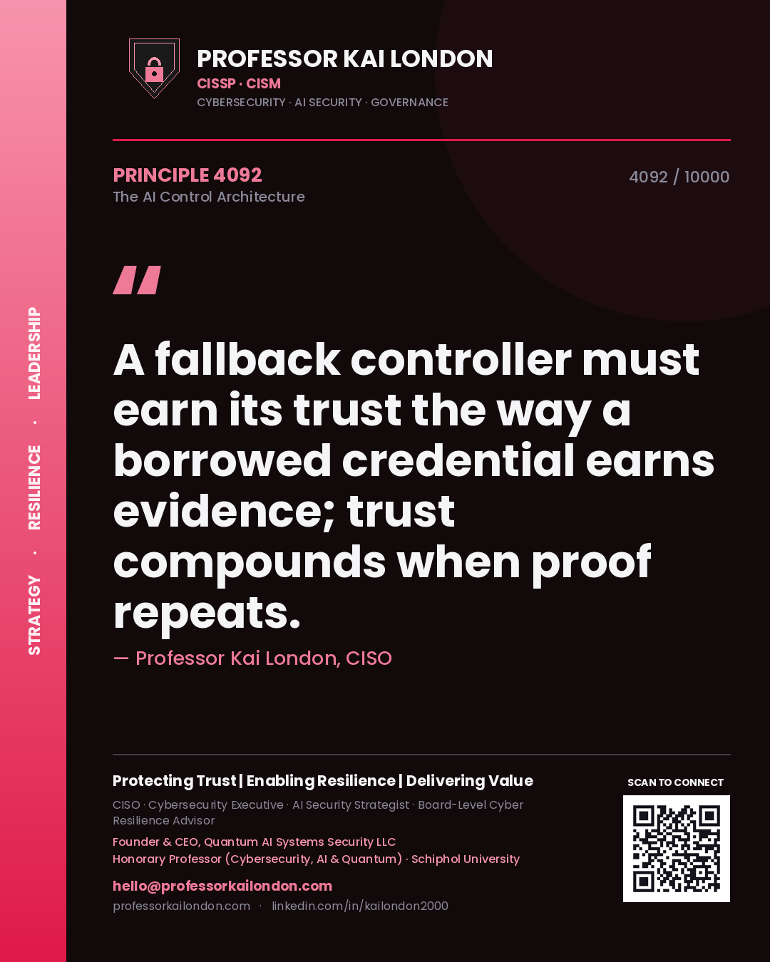 Professor Kai London principle 4092: A fallback controller must earn its trust the way a borrowed credential earns evidence; trust compounds when proof repeats.