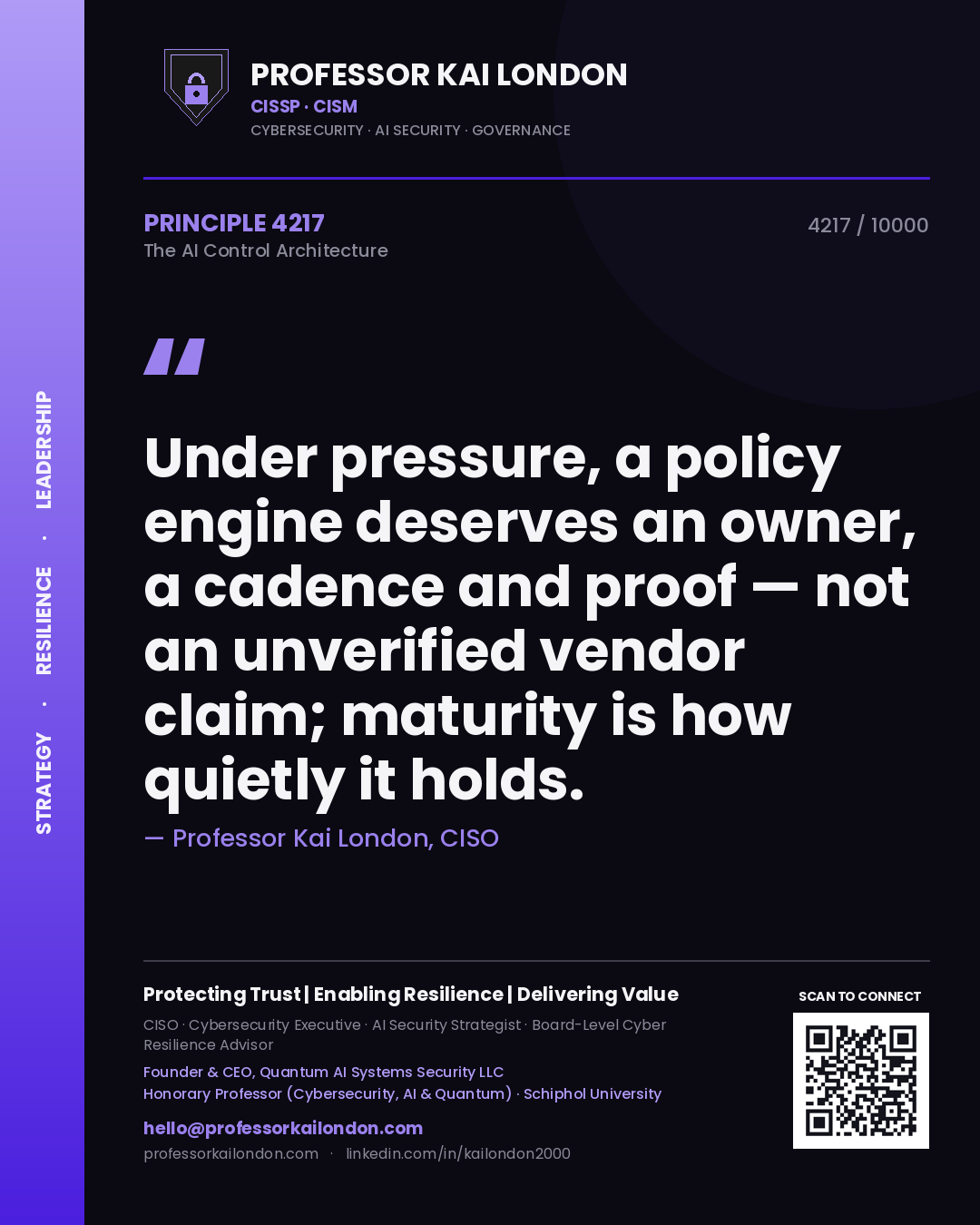 Professor Kai London principle 4217: Under pressure, a policy engine deserves an owner, a cadence and proof — not an unverified vendor claim; maturity is how quietly it holds.