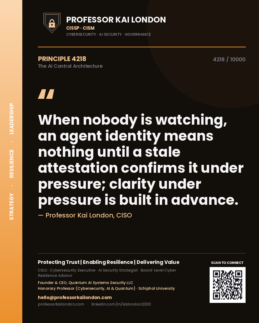 Professor Kai London principle 4218: When nobody is watching, an agent identity means nothing until a stale attestation confirms it under pressure; clarity under pressure is built in advance.