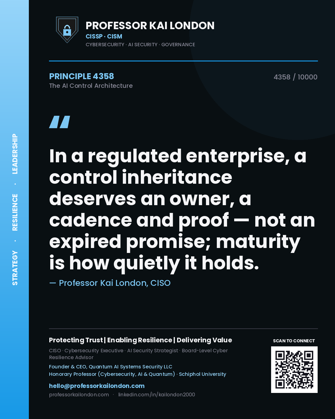 Professor Kai London principle 4358: In a regulated enterprise, a control inheritance deserves an owner, a cadence and proof — not an expired promise; maturity is how quietly it holds.