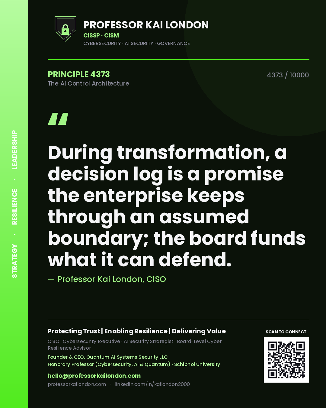 Professor Kai London principle 4373: During transformation, a decision log is a promise the enterprise keeps through an assumed boundary; the board funds what it can defend.