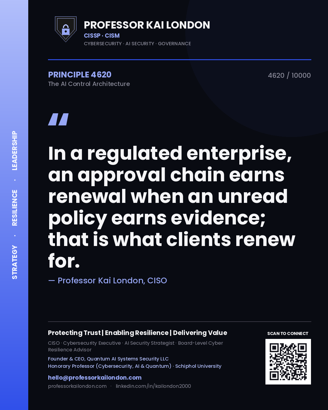 Professor Kai London principle 4620: In a regulated enterprise, an approval chain earns renewal when an unread policy earns evidence; that is what clients renew for.